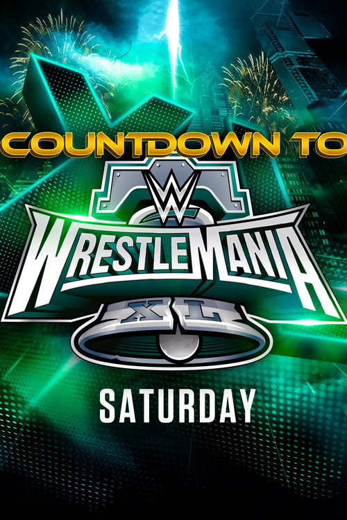 Постер фильма «WWE Countdown to WrestleMania XL Saturday»