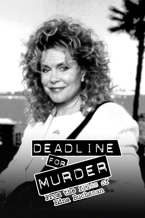 Постер фильма «Deadline for Murder: From the Files of Edna Buchanan»