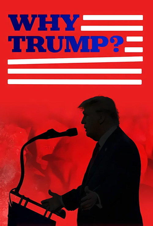 Постер фильма «Why Trump?»
