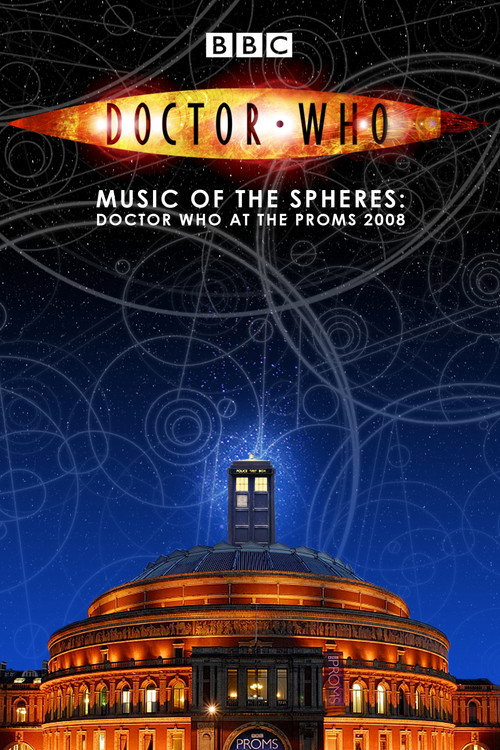 Постер фильма «Doctor Who: Music of the Spheres - Doctor Who at the Proms 2008»