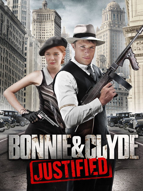 Постер фильма «Bonnie & Clyde: Justified»