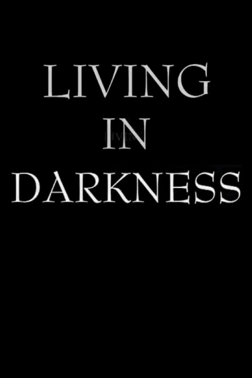 Постер фильма «Living in Darkness»