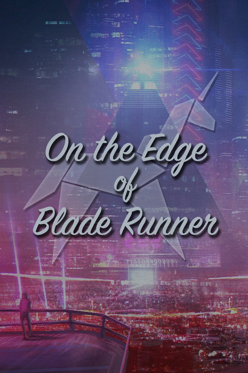 Постер фильма «On the Edge of 'Blade Runner'»