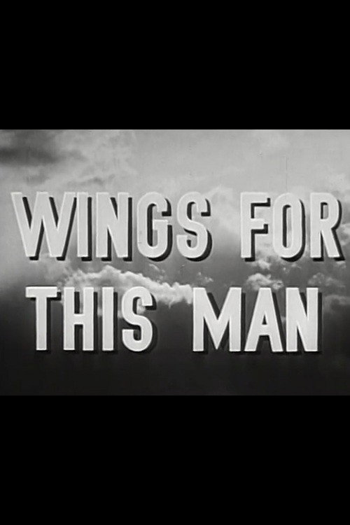 Постер фильма «Wings for This Man»