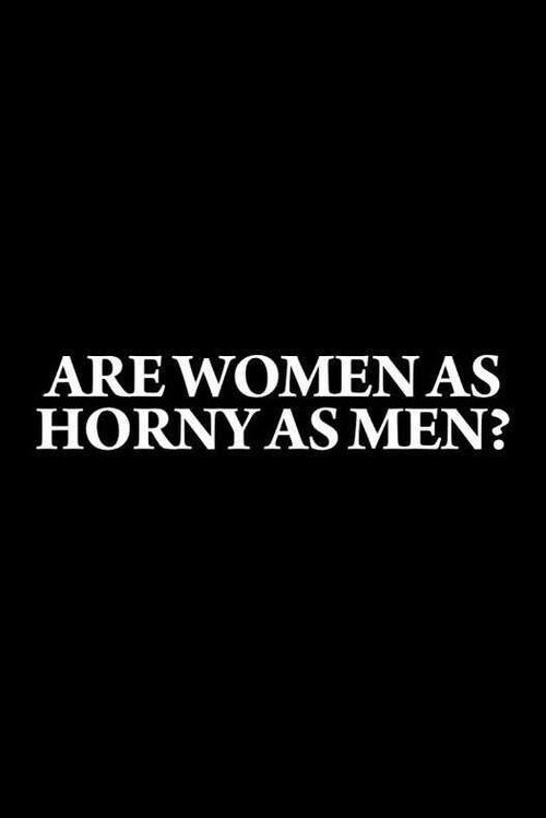 Постер фильма «Are Women as Horny as Men?»