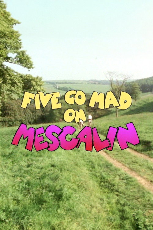 Постер фильма «Five Go Mad on Mescalin»