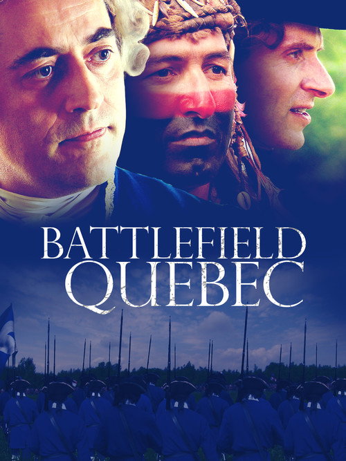 Постер фильма «Battlefield Quebec: Wolfe & Montcalm»