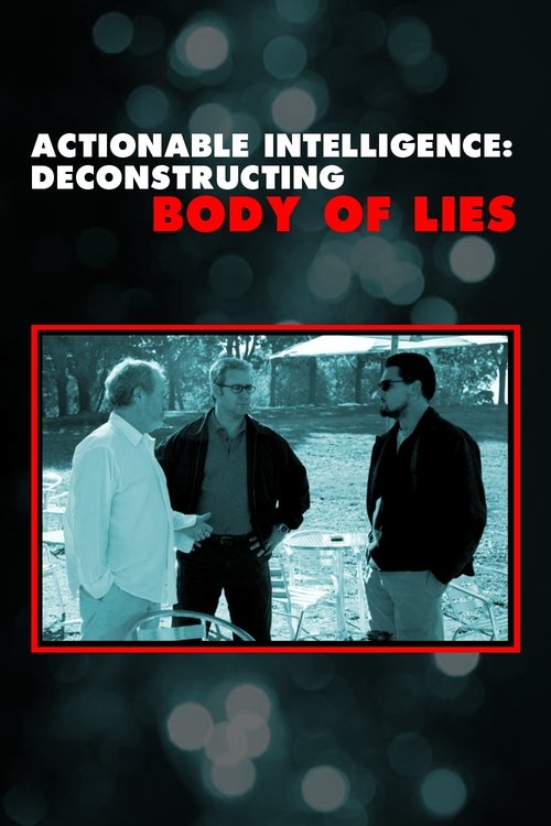 Постер фильма «Actionable Intelligence: Deconstructing 'Body of Lies'»