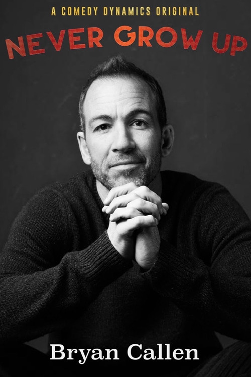 Постер фильма «Bryan Callen: Never Grow Up»