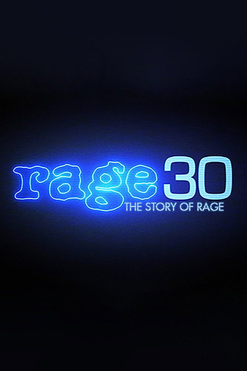 Постер фильма «Rage 30: The Story Of Rage»