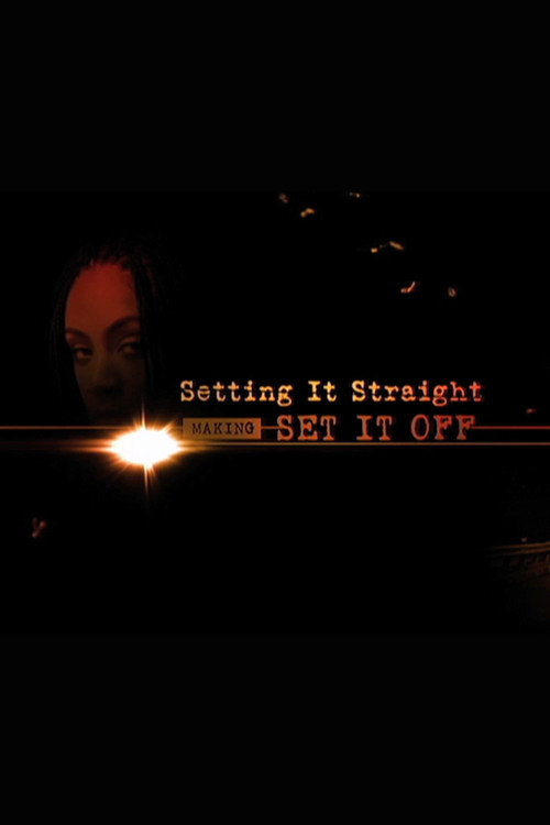 Постер фильма «Setting it Straight: Making ‘Set it Off’»