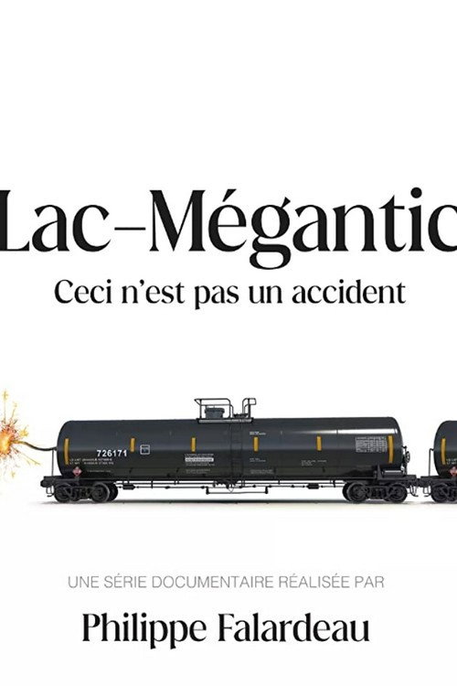 Постер фильма «Lac-Mégantic: ceci n'est pas un accident»