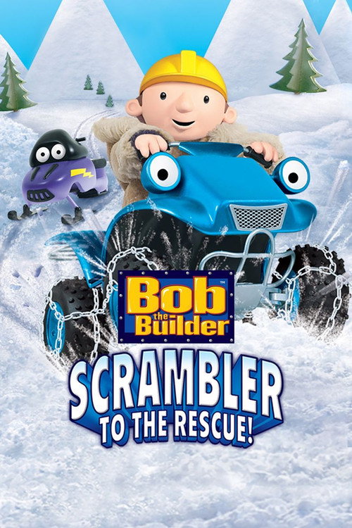Постер фильма «Bob the Builder: Scrambler to the Rescue»