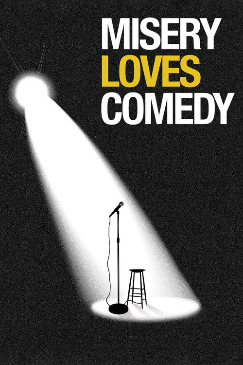 Постер фильма «Misery Loves Comedy»