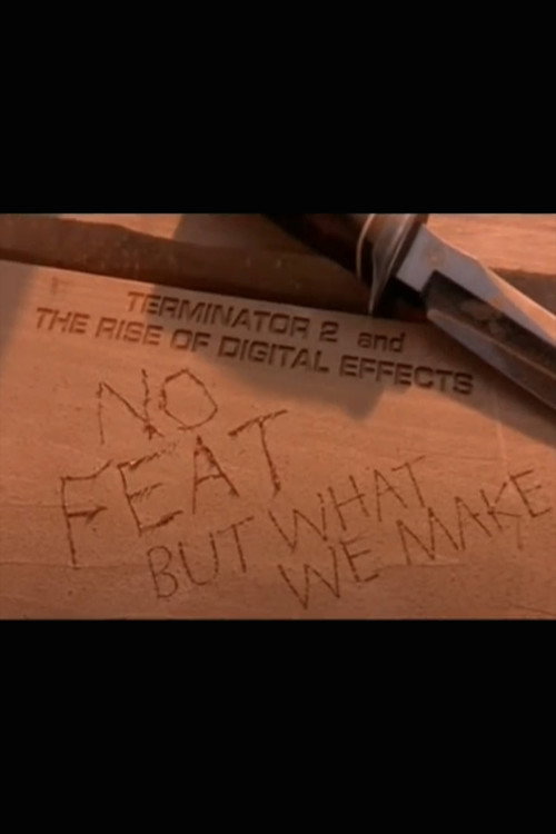 Постер фильма «No Feat But What We Make: 'Terminator 2' and the Rise of Digital Effects»