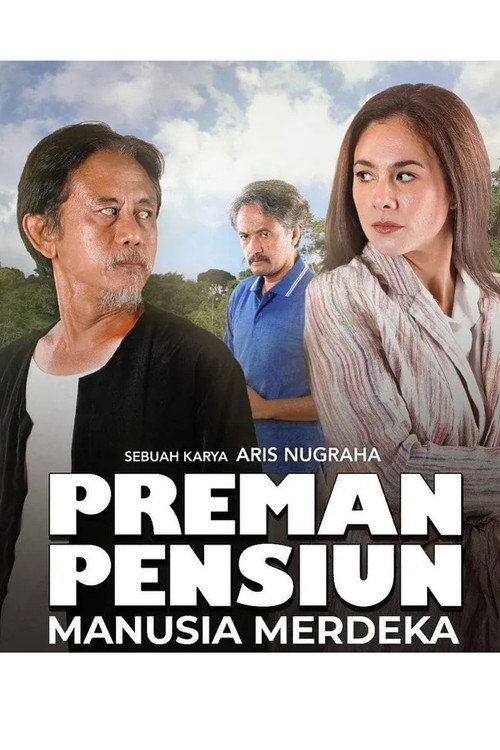 Постер фильма «Preman Pensiun: Manusia Merdeka»