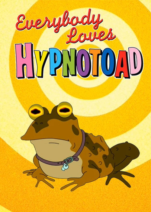 Постер фильма «Everybody Loves Hypnotoad»