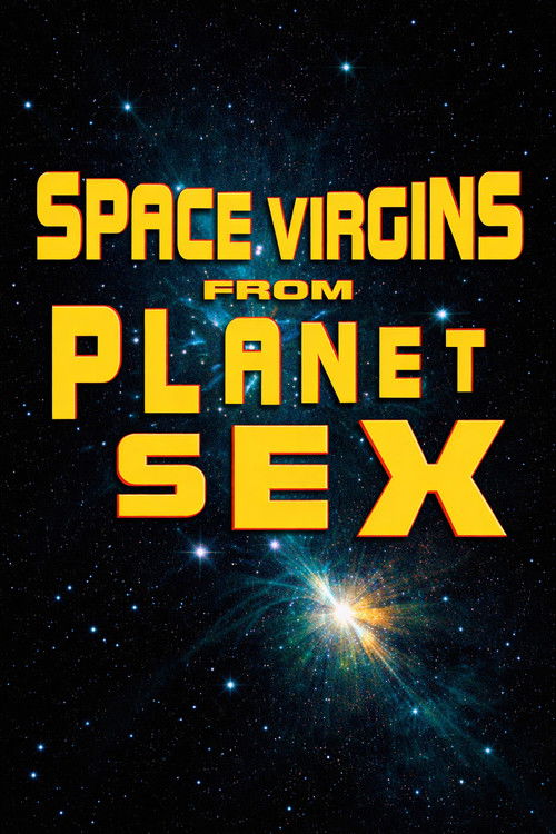 Постер фильма «Space Virgins from Planet Sex»