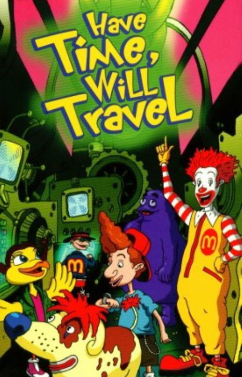 Постер фильма «The Wacky Adventures of Ronald McDonald: Have Time, Will Travel»