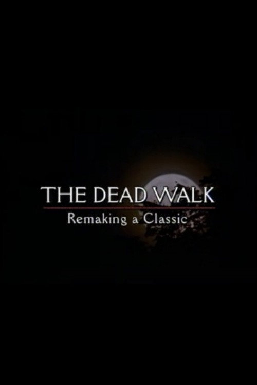 Постер фильма «The Dead Walk: Remaking a Classic»