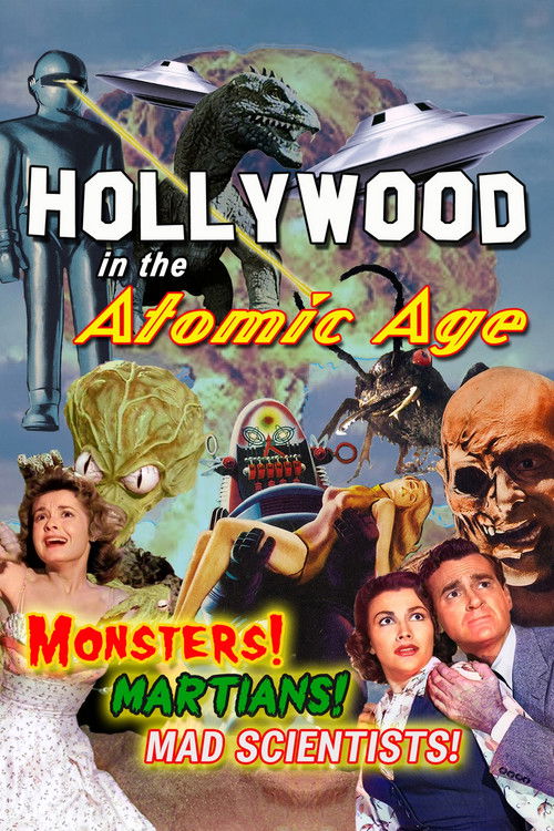 Постер фильма «Hollywood in the Atomic Age: Monsters! Martians! Mad Scientists!»