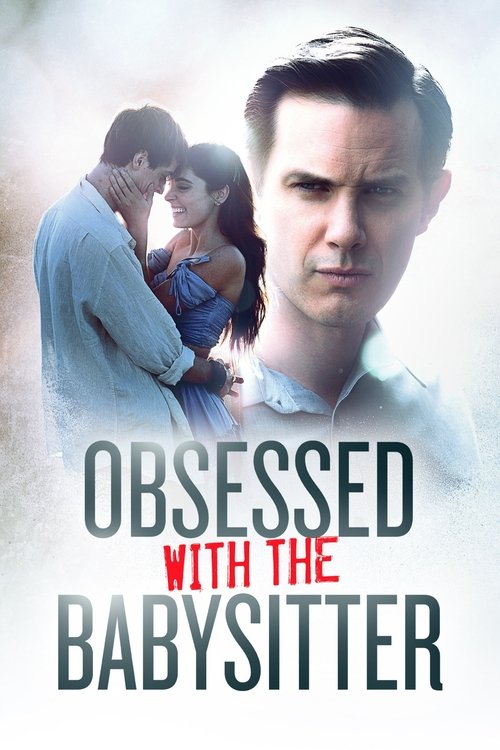 Постер фильма «Obsessed With the Babysitter»
