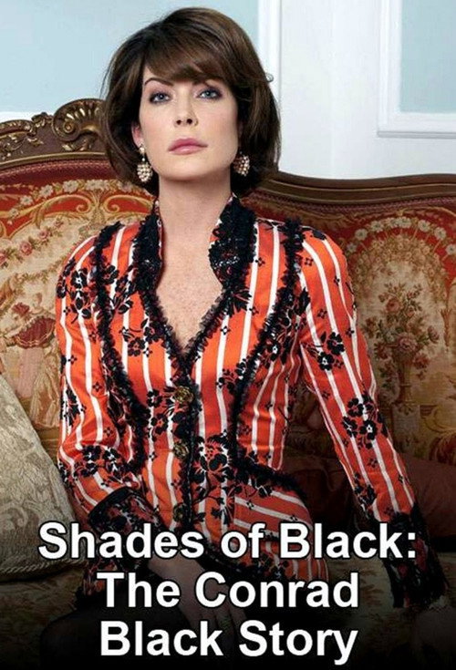 Постер фильма «Shades of Black: The Conrad Black Story»