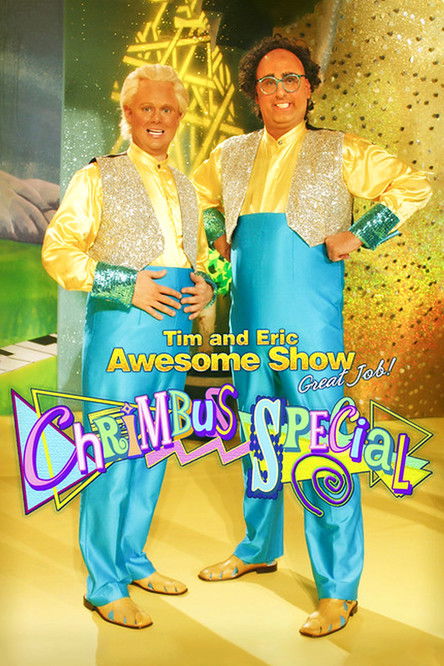 Постер фильма «Tim and Eric Awesome Show, Great Job! Chrimbus Special»