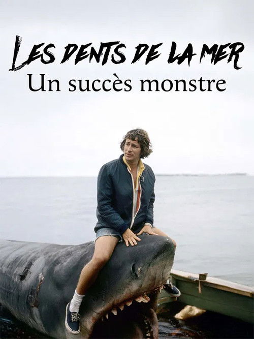 Постер фильма «Les dents de la mer, un succès monstre»