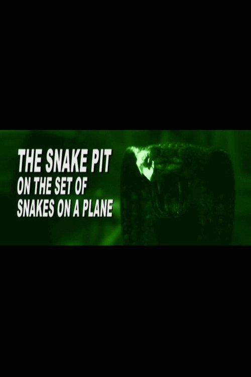 Постер фильма «The Snake Pit: On the Set of 'Snakes on a Plane'»