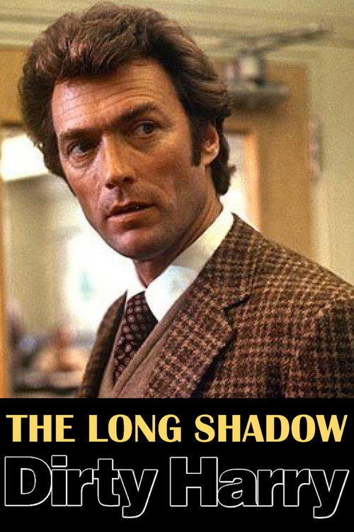 Постер фильма «The Long Shadow of Dirty Harry»