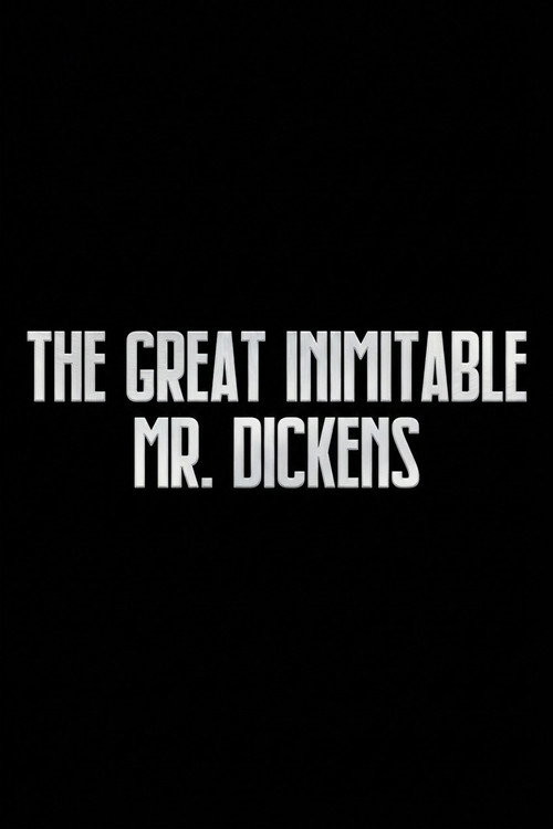 Постер фильма «The Great Inimitable Mr. Dickens»