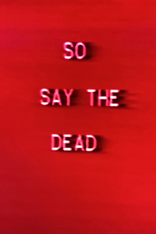 Постер фильма «So Say The Dead»