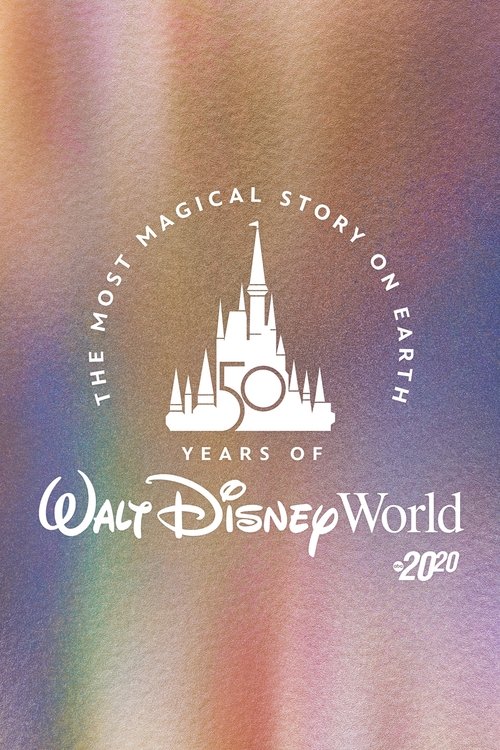 Постер фильма «The Most Magical Story on Earth: 50 Years of Walt Disney World»