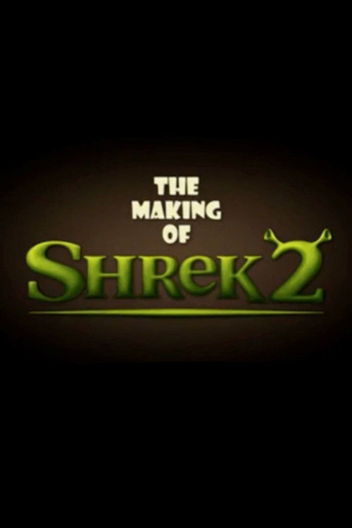 Постер фильма «The Making of Shrek 2»