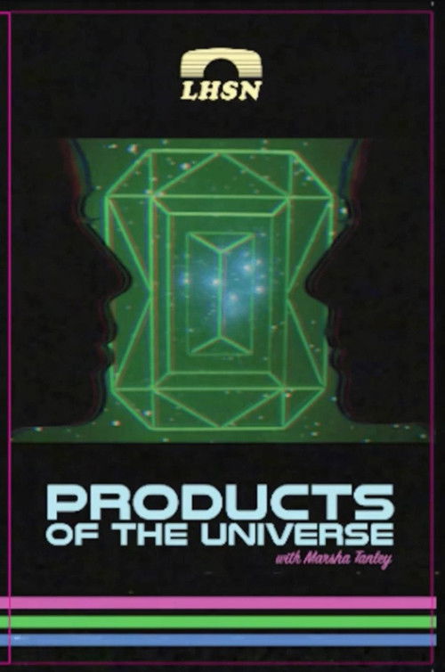 Постер фильма «Products of the Universe with Marsha Tanley»
