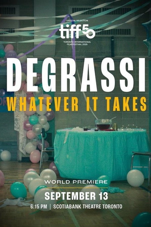 Постер фильма «Degrassi: Whatever It Takes»