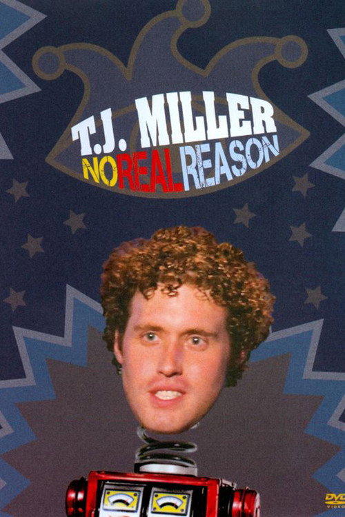 Постер фильма «T.J. Miller: No Real Reason»