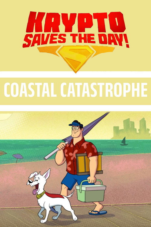 Постер фильма «Krypto Saves the Day!: Coastal Catastrophe»