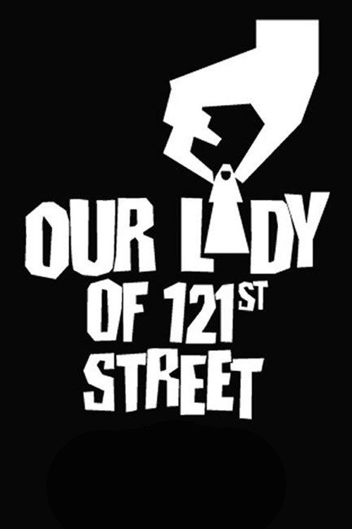Постер фильма «Our Lady of 121st Street»
