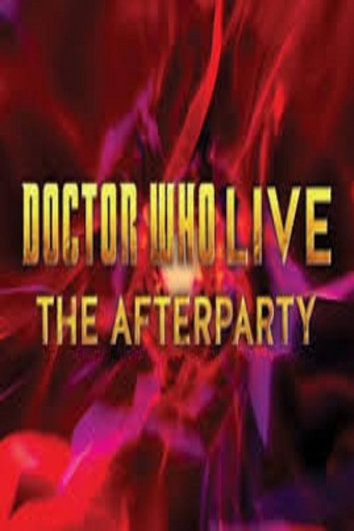 Постер фильма «Doctor Who Live: The Afterparty»