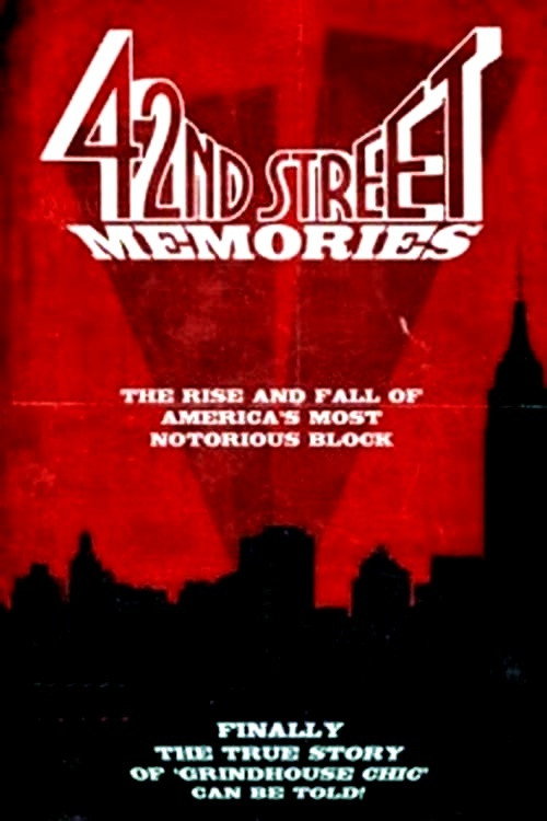 Постер фильма «42nd Street Memories: The Rise and Fall of America's Most Notorious Street»