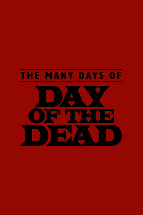 Постер фильма «The Many Days of Day of the Dead»