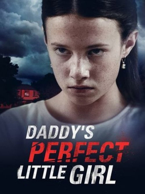 Постер фильма «Daddy's Perfect Little Girl»