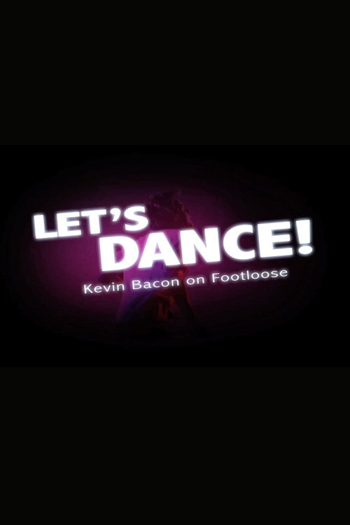 Постер фильма «Let’s Dance! Kevin Bacon on "Footloose"»