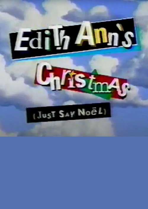 Постер фильма «Edith Ann's Christmas (Just Say Noël)»