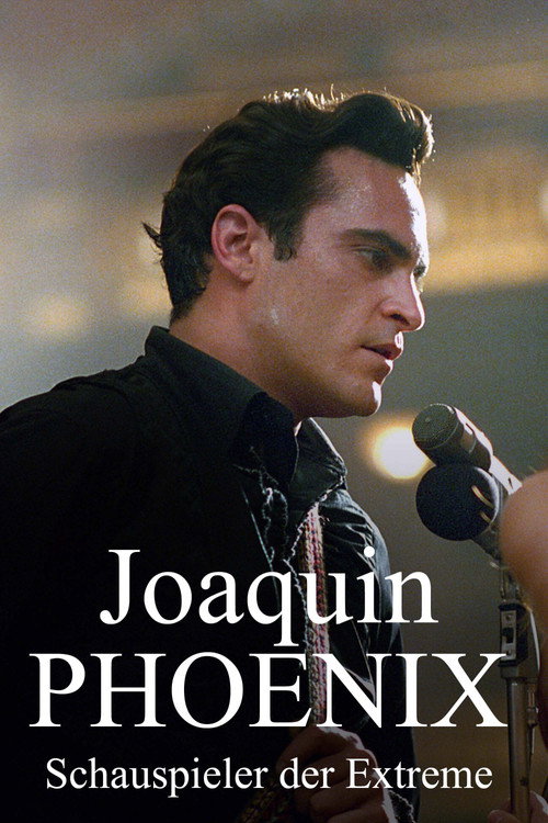 Постер фильма «Joaquin Phoenix — Schauspieler der Extreme»