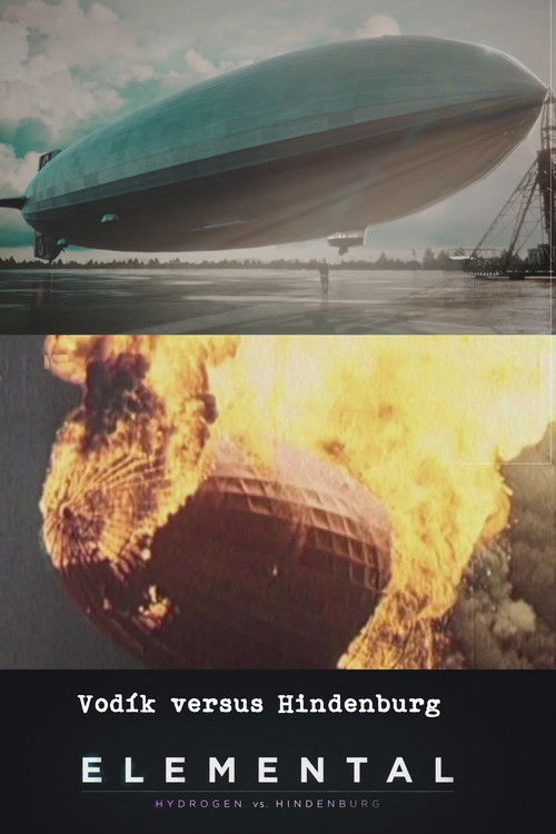 Постер фильма «Elemental: Hydrogen vs. Hindenburg»