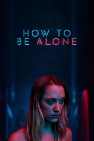Постер фильма «How to Be Alone»
