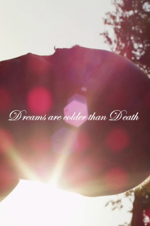 Постер фильма «Dreams Are Colder Than Death»